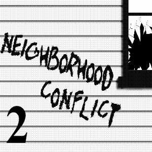 Neighborhood Conflict 2