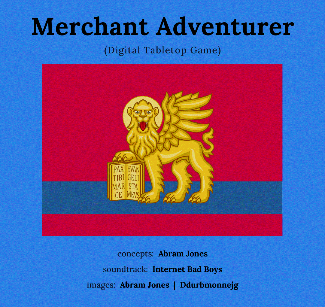 Merchant Adventurer (Digital Tabletop Game) title card with the winged lion of Venice. Concepts: Abram Jones. Soundtrack: Internet Bad Boys. Images: Abram Jones, Ddurbmonnejg.