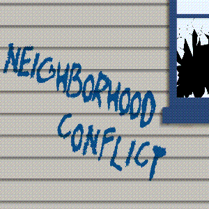 Neighborhood Conflict